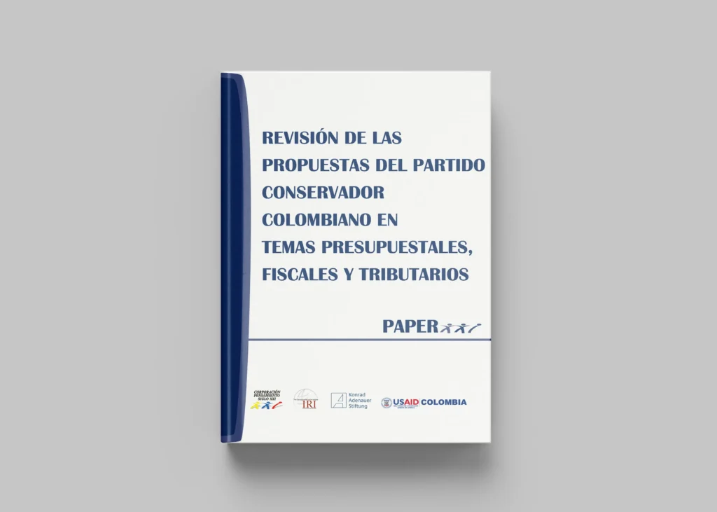 Policy Paper – Revisión de Las Propuestas del Partido Conservador Colombiano en Temas Presupuestales, Fiscales y Tributarios